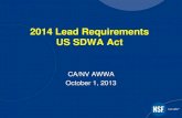 2014 Lead Requirements US SDWA ActLead Content vs Lead Leaching –Valves and meters may have small components with higher leaded materials that cause lead leaching failures but still