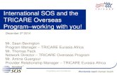International SOS and the TRICARE Overseas Program … Portal/Medical/TRICARE ISOS.pdfIntl.SOS Operations team assists with making most appropriate plan (if appropriate) considering: