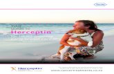 Your guide to Herceptin - cancertreatments.co.nz · Herceptin is an anticancer therapy for women with HER2+ breast cancer. The active ingredient in Herceptin is trastuzumab (traz-too-za-mab),