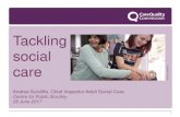 Tackling social care - Centre For Public Scrutiny · 2017. 11. 2. · Andrea Sutcliffe, Chief Inspector Adult Social Care Centre for Public Scrutiny 26 June 2017 Tackling social care