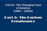 Unit #4: The Changing Face of America (1890 1920s) · 2020. 2. 12. · W.C. Handy, John Coltrane, Marian ... vogue.” The Arts Continued… • Black artists were thriving professionally