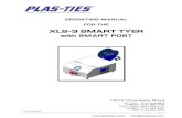 XLS-3 SMART TYER - Plas-Ties, Co....Dec 15, 2016  · OPERATING MANUAL . FOR THE . XLS-3 SMART TYER . with SMART POST . 14272 Chambers Road Tustin, CA 92780 TOLL-FREE: (800) 854-0137