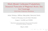 Multi-Model Calibrated Probabilistic Seasonal Forecasts of ...May 09, 2018  · Multi-Model Calibrated Probabilistic Seasonal Forecasts of Regional Arctic Sea Ice Coverage 2018 Polar