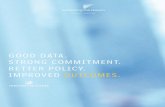 good data. strong commitment. Better policy. improved ... · tudinal data system, linked to other educational and employment data, is a prerequisite for effective accountability that