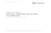 Online Marketing Suite Cookbook - Sitecore Documentation · Sitecore OMS 1 Online Marketing Suite Cookbook Sitecore® is a registered trademark. All other brand and product names