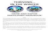 THRIVING IN THE WINTER...Weather sleeping bag to form your extreme weather sleeping system. Headlamp or flashlight and extra batteries (MUST HAVE – days are short in the winter,