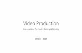 CS4031 Video Production 2018 · inherent beauty can be fully appreciated, enhanced by what is removed! •Everyone involved in video production should understand the editorial requirements