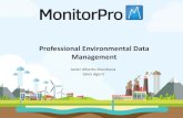 Professional Environmental Data ManagementProfessional Environmental Data Management Javier Alberto Murdocca Sales Agent • MonitorPro is a product of EHS Data • 22 years industry