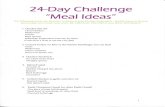 24-Day Challenge Meal Ideas€¦ · 24/05/2010  · 24-Day Challenge "Meal Ideas" The following meals are favorite creations of past 24-day challengers. Modify these to fit your personality