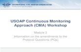 USOAP Continuous Monitoring Approach (CMA) Workshop€¦ · 1 July 2015 Page 7 • In preparation for USOAP CMA, all PQs from the CSA cycle were revised and updated in 2012 to reflect