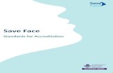 © Save Face 2020...Accreditation will be a voluntary and cyclical process. Accreditation provides independent validation that a clinician and the environment meets the standards and