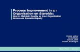Process Improvement in an Organization on Steroids · 2005. 3. 9. · Organization on Steroids: How to Maintain Quality as Your Organization Grows and Spreads Rapidly Debbie McCoy
