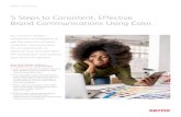 5 Steps to Consistent, Effective Brand Communications Using Color. · 2020. 4. 29. · Create effective, full-color customer-facing communications. The next step is to create . a