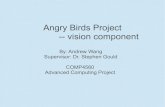 Angry Birds Project -- vision component · 2014. 2. 18. · The Angry Birds project An agent that automatically plays the game – Input: screen-shot of the game – Output: sequence