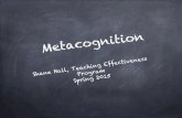 on€¦ · metacognition? Studies indicate that students who engage in metacognitive exercises improve their exam performance, written or designed products, and problem-solving ability.