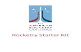 Rocketry Starter Kit€¦ · • Purchase an inexpensive, one-stage rocket kit to familiarize your team with rocket building & flying. Estes has a number of resources available for