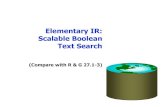 Elementary IR: Scalable Boolean Text Searchcs186/fa06/lecs/11BooleanSearch.pdf · •IR & Relational systems share basic building blocks for scalability –IR internal representation