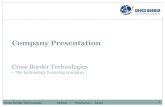 COMPANY PRESENTATIONcrossborder-technologies.com/sites/default/files... · Business Model B2B Technology sales & IP licensing, Consulting Share capital 125.000 Euro . Our B2B Business