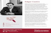 Edgar Castro Biography - thesoutherngroup.com · Edgar Castro joined The Southern Group in 2013, bringing with him a decade of experience in the political arena. Edgar’s core business