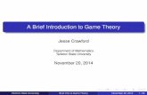 A Brief Introduction to Game Theory · (Tarleton State University) Brief Intro to Game Theory November 20, 2014 35 / 36. Thank You! (Tarleton State University) Brief Intro to Game