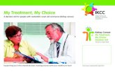 My Treatment, My Choice · My Treatment, My Choice Decision Aid My Treatment, My Choice A decision aid for people with metastatic renal cell carcinoma (kidney cancer) Supporting you
