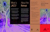 What is About the JACS invites you to our Spiritual ... · JACS retreats are planned and led by JACS Members and Rabbis, who play an equal role at the retreat to enhance the relationship
