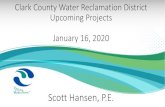 Clark County Water Reclamation District Upcoming Projects … · 2020. 1. 23. · Upcoming Projects January 16, 2020 Scott Hansen, P.E. 2019 Master/Expansion Plan Efforts . 19005-