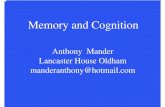 Anthony Mander Lancaster House Oldham manderanthony@hotmail · Three stages of memory Encoding Put in memory Storage Maintain in memory Retrieval Recover from memory. Memory Short-Term