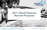 2017 World Rowing Review Projects€¦ · Rule 36 LightWeight Para-Rowing OQS 4 . Project Timeline 2017 FISA Congress 2/10 Lightweight Rowing Para-Rowing 2020 OQS Rule 36 Congress