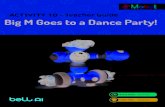 ACTIVITY 10 - Teacher Guide Big M Goes to a Dance Party! · Big M Goes to a Dance Party! CODE LEVEL Advanced BUILD LEVEL Advanced. In this activity, students will be exploring the