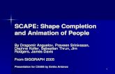 SCAPE: Shape Completion and Animation of Peoplegraphics.stanford.edu/courses/cs468-05-fall/slides/...Presentation for CS468 by Emilio Antúnez 2 Motivation It is difficult to get high