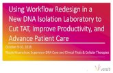 Using Workflow Redesign in a New DNA Isolation Laboratory ... · Using Workflow Redesign in a New DNA Isolation Laboratory to Cut TAT, Improve Productivity, and Advance Patient Care