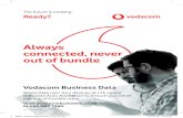 Always connected, never out of bundle - Vodacom Business€¦ · Always connected, never out of bundle Terms and conditions apply. Visit vodacombusiness.co.za or call 082 1960 Share