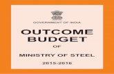 GOVERNMENT OF INDIA OUTCOME BUDGET · Research & Development in Iron & Steel Sector 1 2-5 5 II. OUTCOME BUDGET (2015-16) - MAJOR SCHEMES 6-19 1. Normal Saving/surrender of non utilized