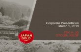 Corporate Presentation March 1, 2019 TSX-V: JG OTCQB: JGLDF · 2019. 5. 17. · • Company mapping at Ryuo has identified a 1,000 m by 400 m zoned alteration system • The Company