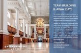 TEAM BUILDING & AWAY DAYS€¦ · & AWAY DAYS . Recommended activities: THE PITCH This is the perfect challenge to promote time-management, communication, creativity, presentation