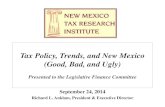 Tax Policy, Trends, and New Mexico (Good, Bad, and Ugly) 092414 Item 3 New Mexico … · • Rate increases make everything bad about the Gross Receipts Tax worse – It becomes more