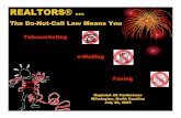 The Do-Not-Call Law Means You - surryrealtors.com Nots Regional AEs.pdf · 2019. 4. 17. · Previously Existing Restrictions Pursuant to Telemarketing Regulations • Calls may only