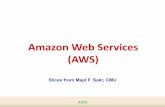 Amazon Web Services S) · 2015. 8. 30. · What canWhat can • You can run nearlyyy anythi run on physical hardware databases, mobile apps, distributed data analysis, networks. The