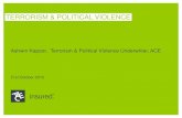 TERRORISM & POLITICAL VIOLENCE · Terrorism: key features Welcome to ACE in EMEA London Market Definition: “An Act of Terrorism means an act or series of acts, including the use