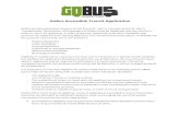 GoBus Accessible Transit application form · Travel to nearest bus stop Wait at bus stop until bus arrives (bus stops may or may not have seating) Board the bus (by stepping from