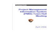Project Management Information System (PMIS) Town Hall Meeting · 2006. 4. 20. · Project Management Information System (PMIS) Town Hall Meeting Page 3 Rev. Date April 2006 If two