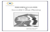 FRESHMAN GUIDE to Successful College Planning · FRESHMAN GUIDE TO SUCCESSFUL COLLEGE PLANNING . ... Part I Student Guide to Freshman Year 6 . Section I Selecting Your High School