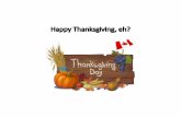 Happy Thanksgiving, eh? · Happy Thanksgiving, eh? 2019 Nobel Prize in Physics! •Jim Peebles (Princeton), Michel Mayor (Geneva), Didier Queloz(Cambridge) •Peebles: “for theoretical