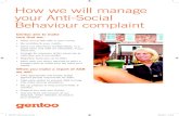 How we will manage your Anti-Social Behaviour complaint · 2017. 3. 24. · How we will manage your Anti-Social Behaviour complaint Gentoo aim to make sure that we: • Allow you