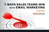 7 Ways sales Teams Win WiTh email marKeTing · Start writing emails that communicate these things to your customers. Remember, this is not easy. In fact, a recent Marketing Sherpa