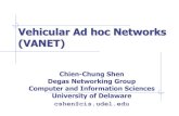 Vehicular Ad hoc Networks (VANET)cshen/861/notes/VANET.pdf · (VANET) Chien-Chung Shen Degas Networking Group Computer and Information Sciences University of Delaware cshen@cis.udel.edu