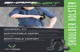 SHOULDER HOLSTER - Concealed Carry Holsters · To carry in the shoulder position, you will need to utilize the half Shift Shell configuration. If you ordered the complete ShapeShift