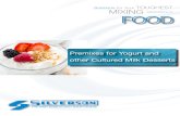 Premixes for Yogurt and other Cultured Milk Desserts · • Milk powder, whey powder and cocoa powder are very cohesive, making handling and controlled powder addition difficult.
