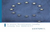 Is your business really ready for BREXIT? · strategy to be Brexit ready As a business, implementing a simple but effective ‘currency strategy’ will help your business manage